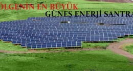 Sivas’ın ilk güneş enerji santrali devreye girdi