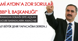 BBP il başkanlığından Sami Aydın’a zor sorular